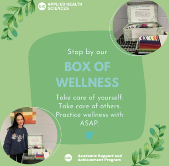 Stop by our Box of Wellness! Take care of yourself, take care of others. Practice wellness with ASAP.
                  